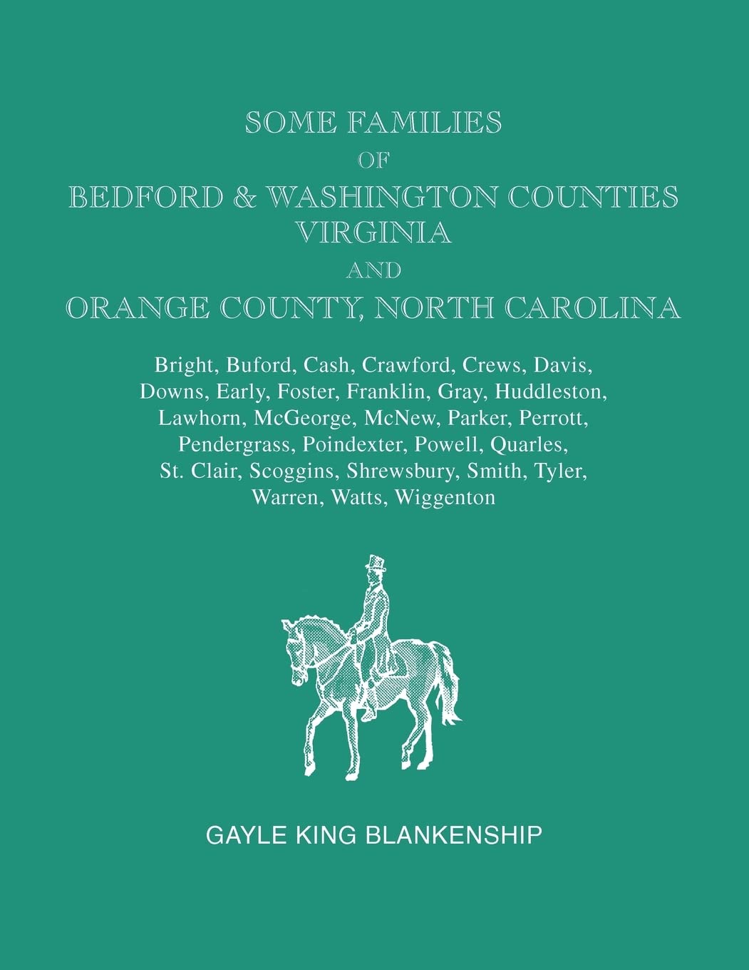 Some Families Of Bedford & Washington Counties, Virginia, And Orange County, North Carolina. Families: Bright, Buford, Cash, Cra,Used