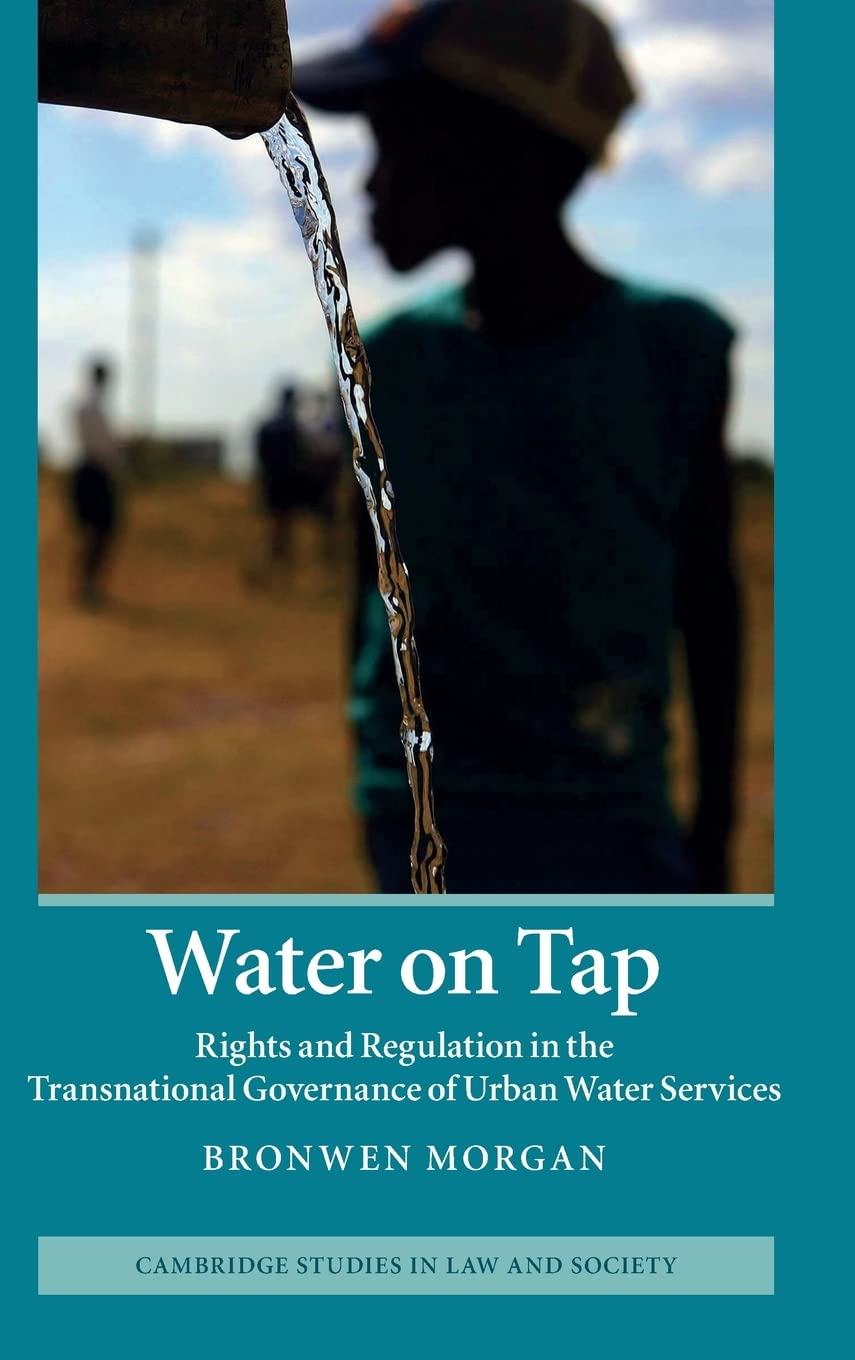 Water on Tap: Rights and Regulation in the Transnational Governance of Urban Water Services (Cambridge Studies in Law and Societ,Used
