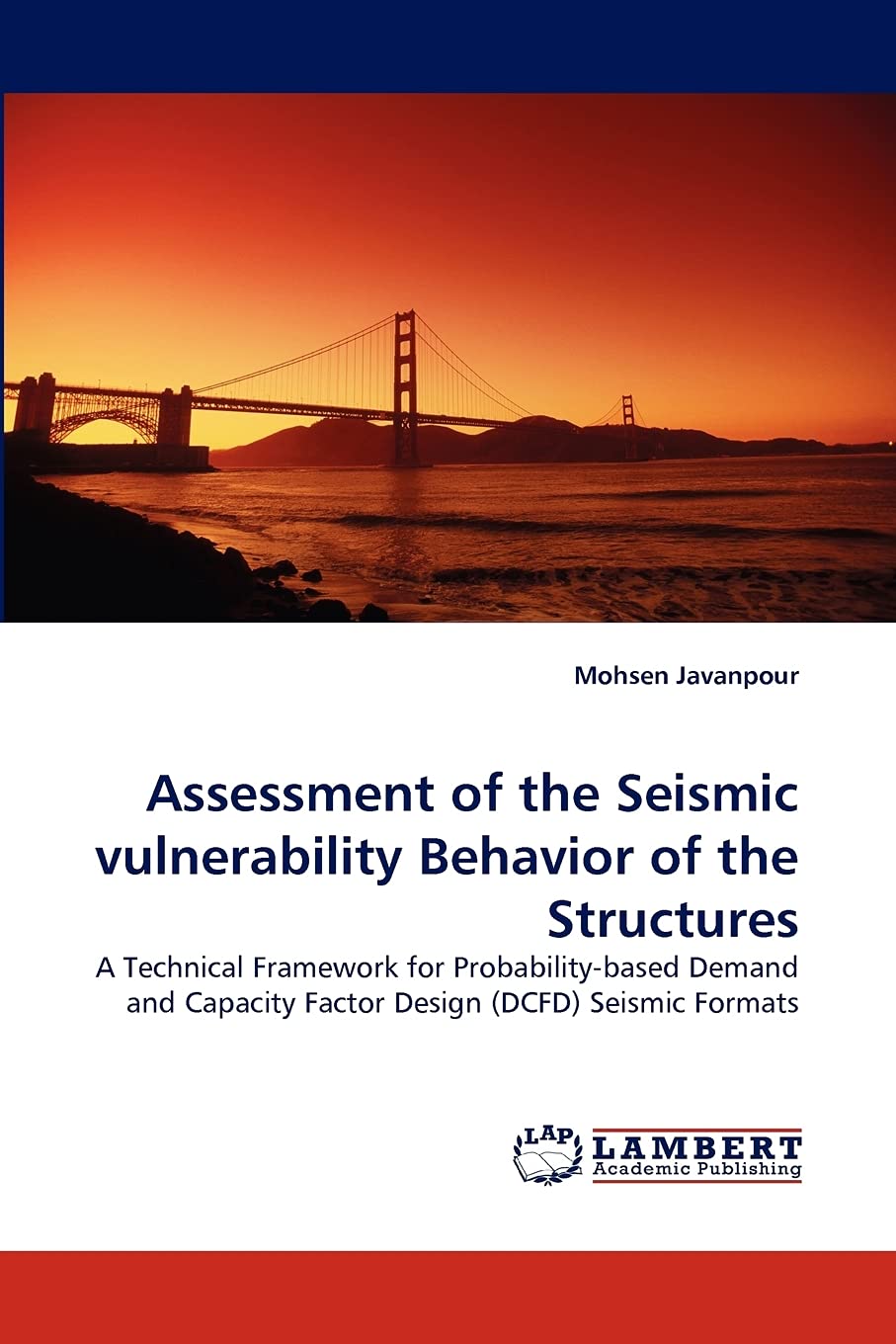 Assessment of the Seismic vulnerability Behavior of the Structures: A Technical Framework for Probabilitybased Demand and Capac,Used