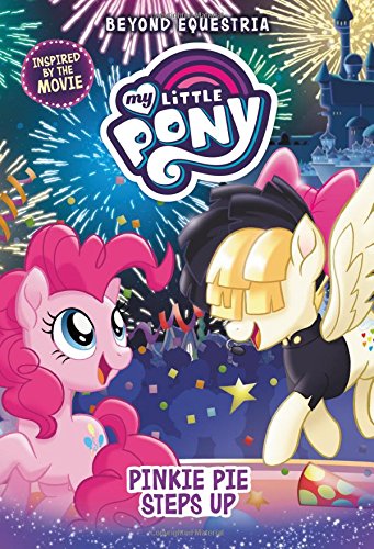 My Little Pony: Beyond Equestria: Pinkie Pie Steps Up (Beyond Equestria (3)),Used