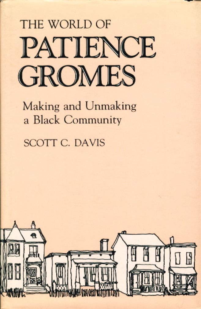 The World of Patience Gromes: Making and Unmaking a Black Community,Used