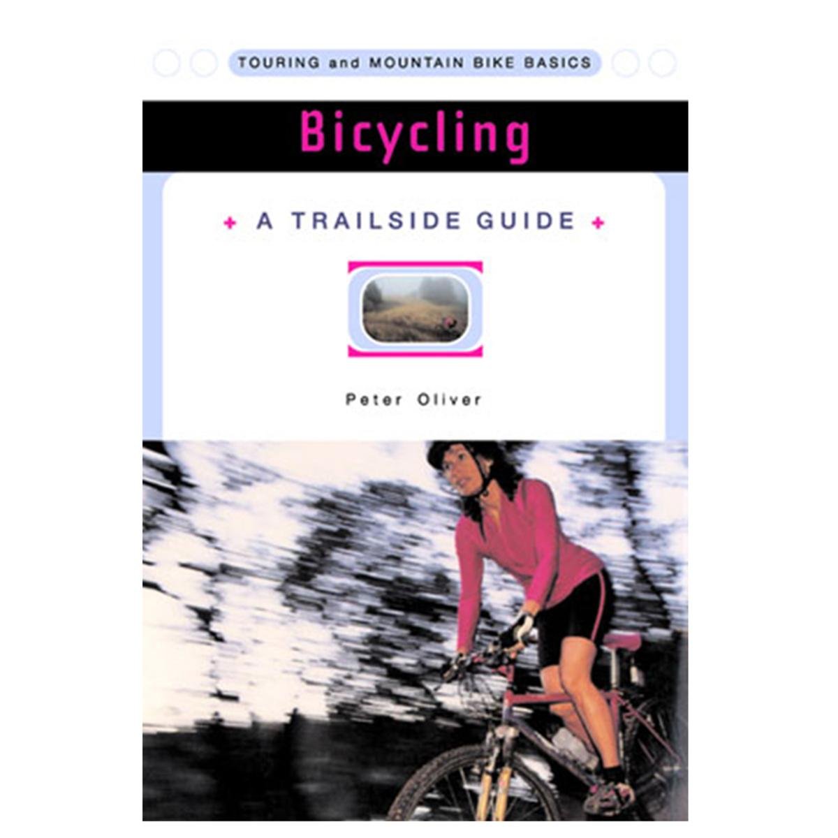 Bicycling: Touring and Mountain Bike Basics (A Trailside Series Guide),Used