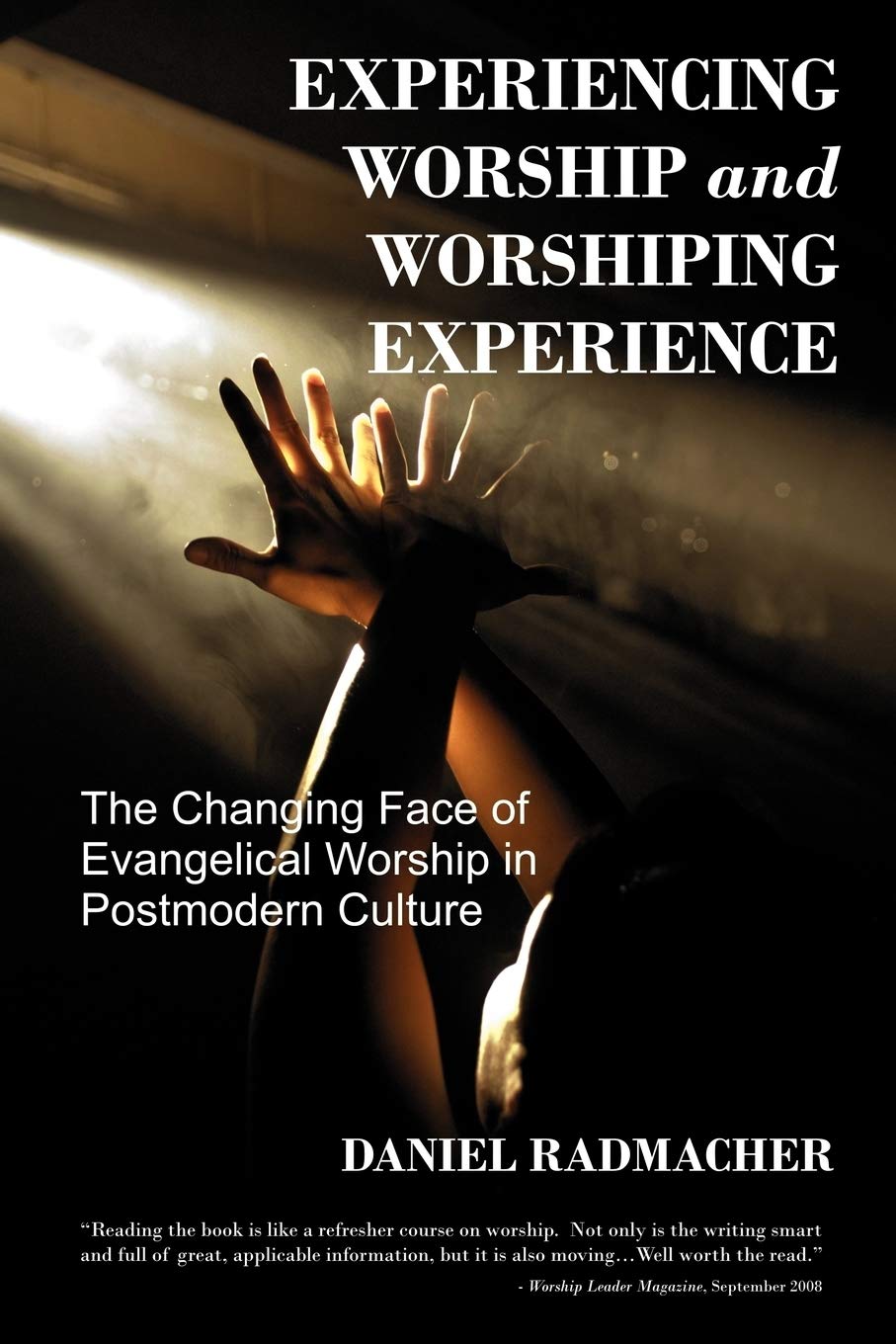Experiencing Worship And Worshiping Experience,New