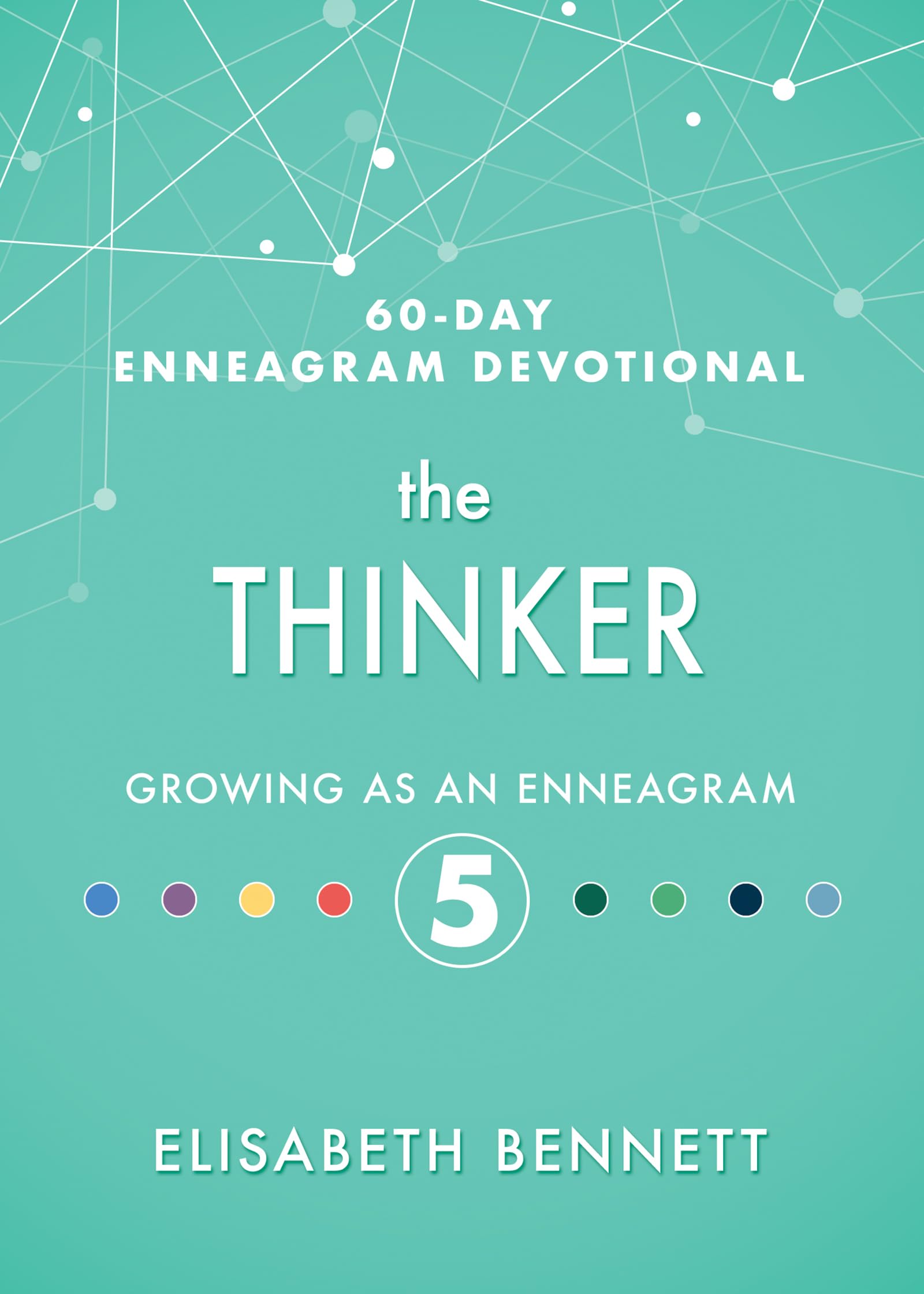 The Thinker: Growing As An Enneagram 5 (60Day Enneagram Devotional)