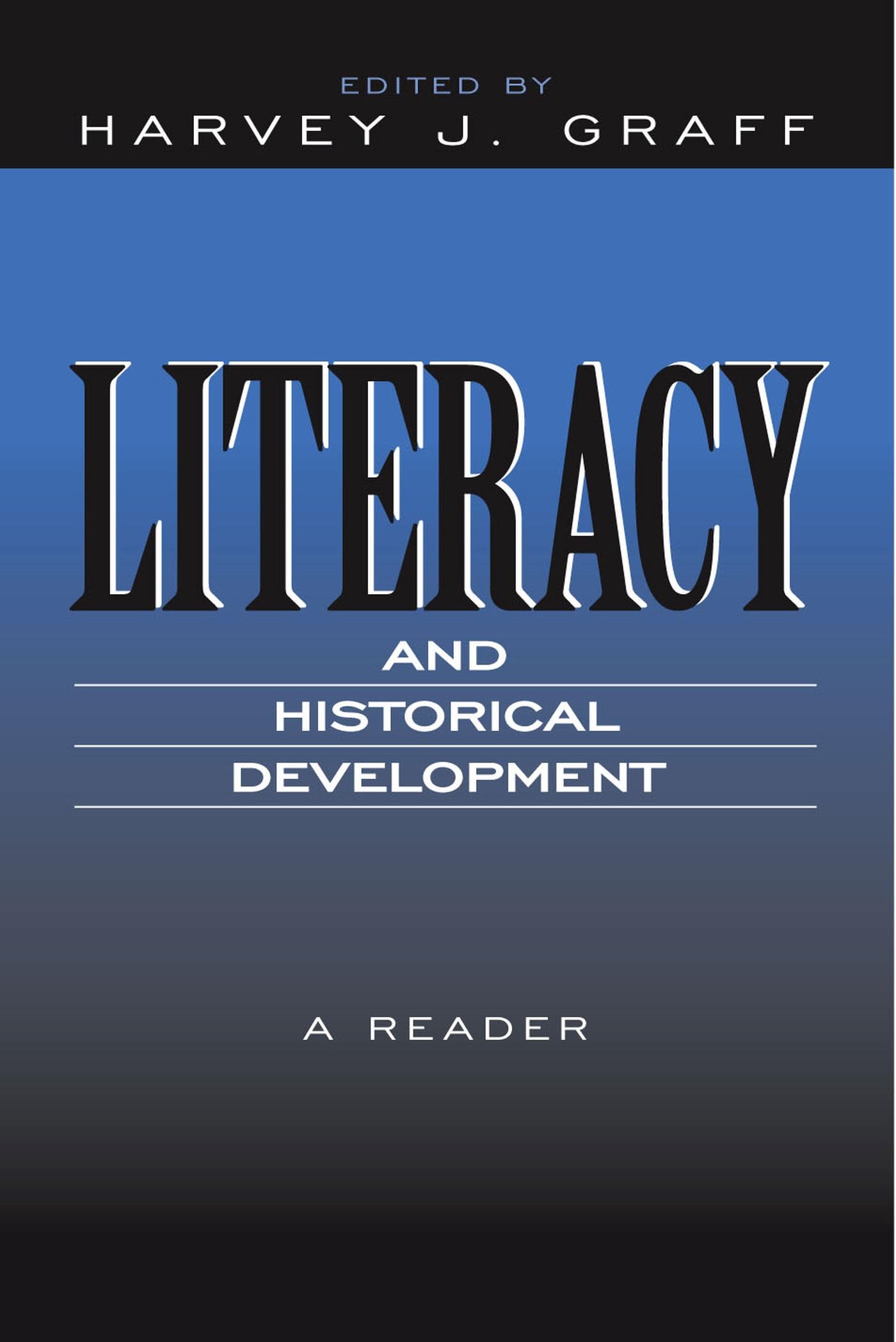 Literacy and Historical Development: A Reader,Used