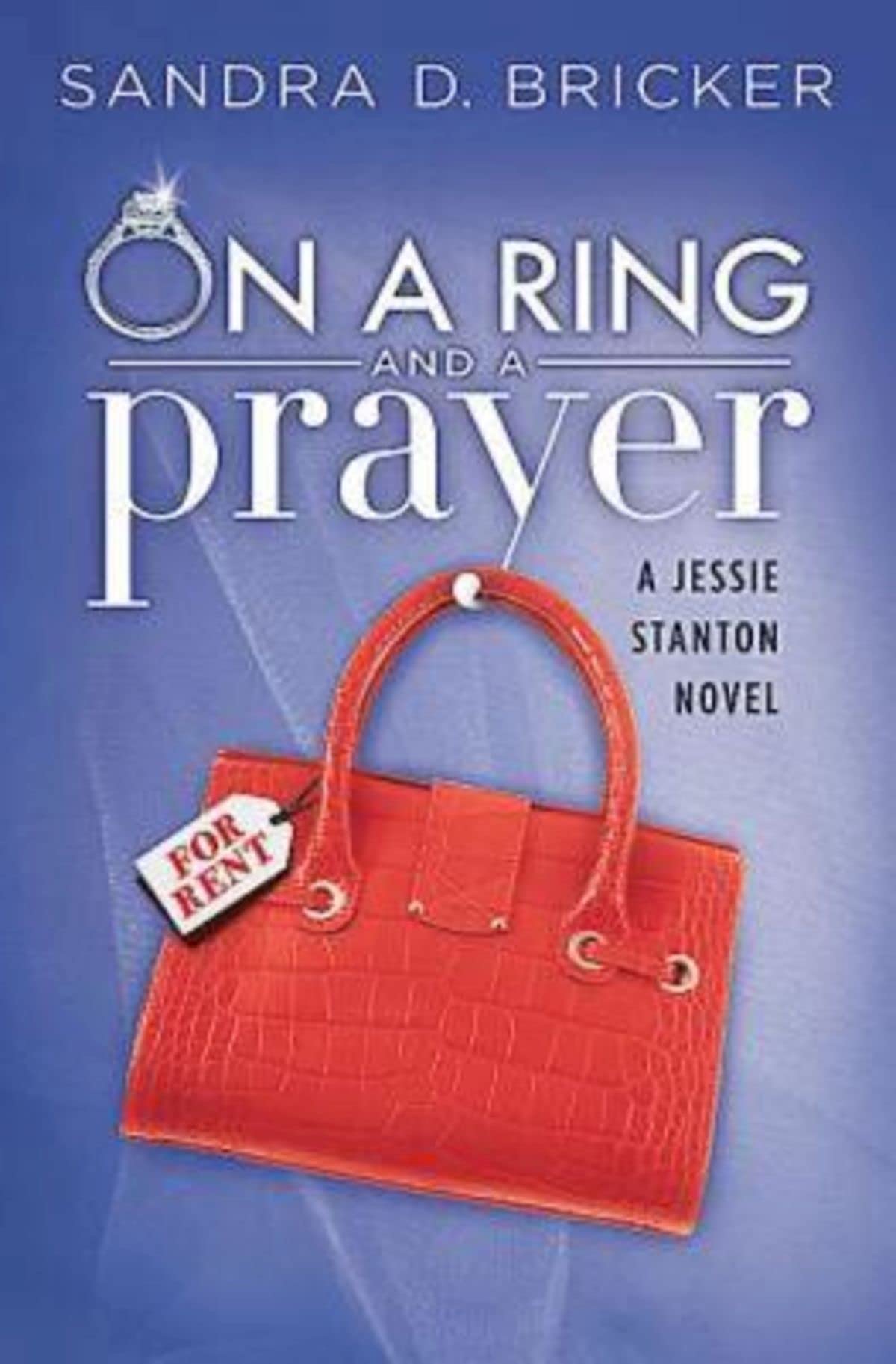 On a Ring and A Prayer: A Jessie Stanton Novel  Book 1 (A Jessie Stanton Novel, 1),Used