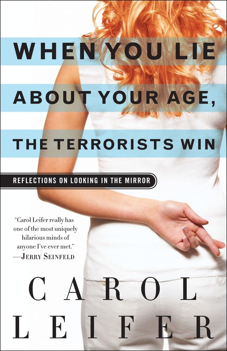 When You Lie About Your Age, the Terrorists Win: Reflections on Looking in the Mirror,Used