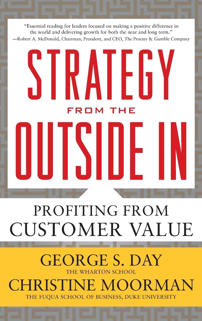 Strategy from the Outside In: Profiting from Customer Value,Used