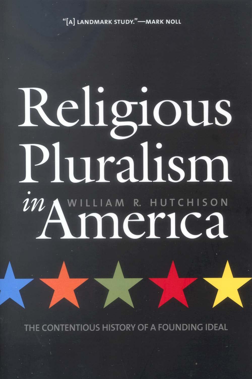 Religious Pluralism In America: The Contentious History Of A Founding Ideal,Used