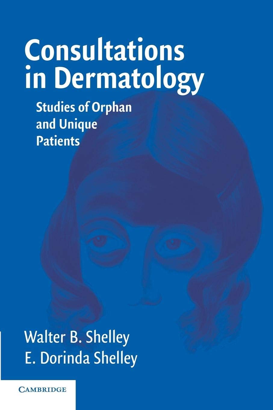Consultations in Dermatology: Studies of Orphan and Unique Patients,New