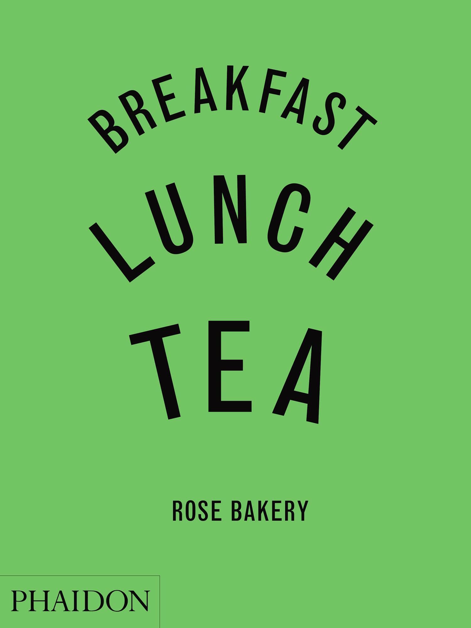 Breakfast, Lunch, Tea: The Many Little Meals Of Rose Bakery