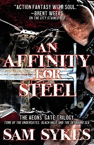An Affinity For Steel: The Aeons' Gate Omnibus