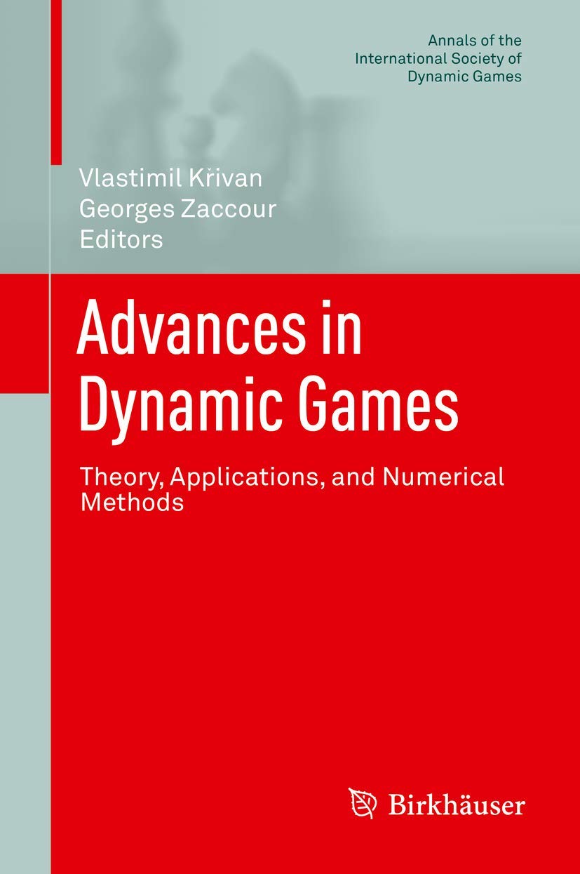 Advances in Dynamic Games: Theory, Applications, and Numerical Methods (Annals of the International Society of Dynamic Games, 13,Used