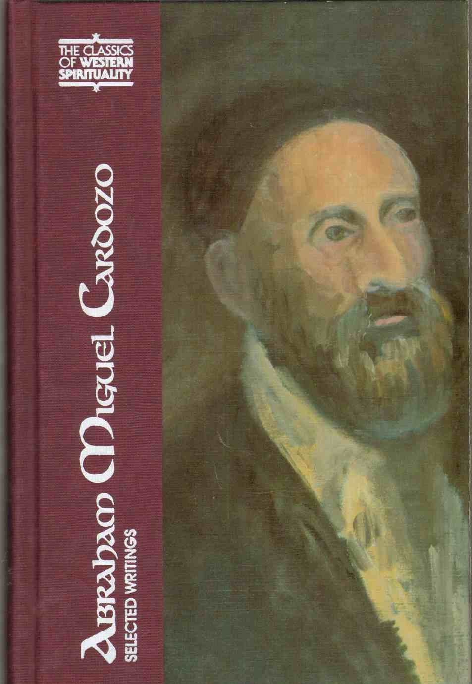 Abraham Miguel Cardozo: Selected Writings (Classics Of Western Spirituality (Hardcover)),Used