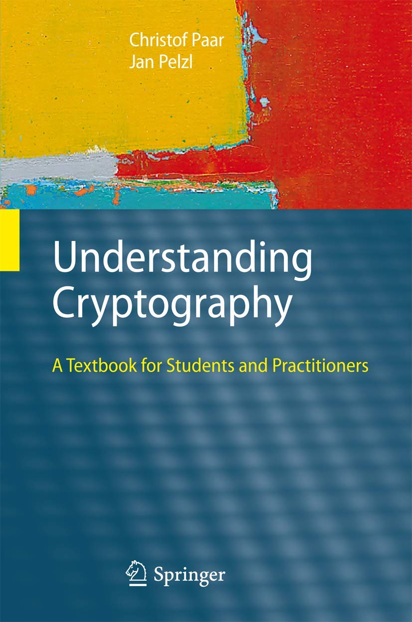 Understanding Cryptography: A Textbook for Students and Practitioners,New