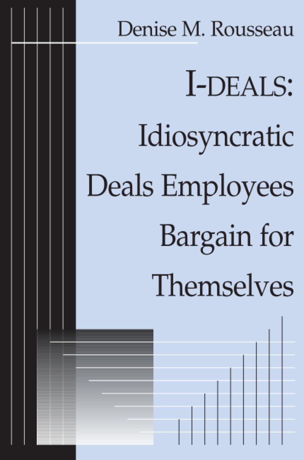 Ideals: Idiosyncratic Deals Employees Bargain for Themselves,Used