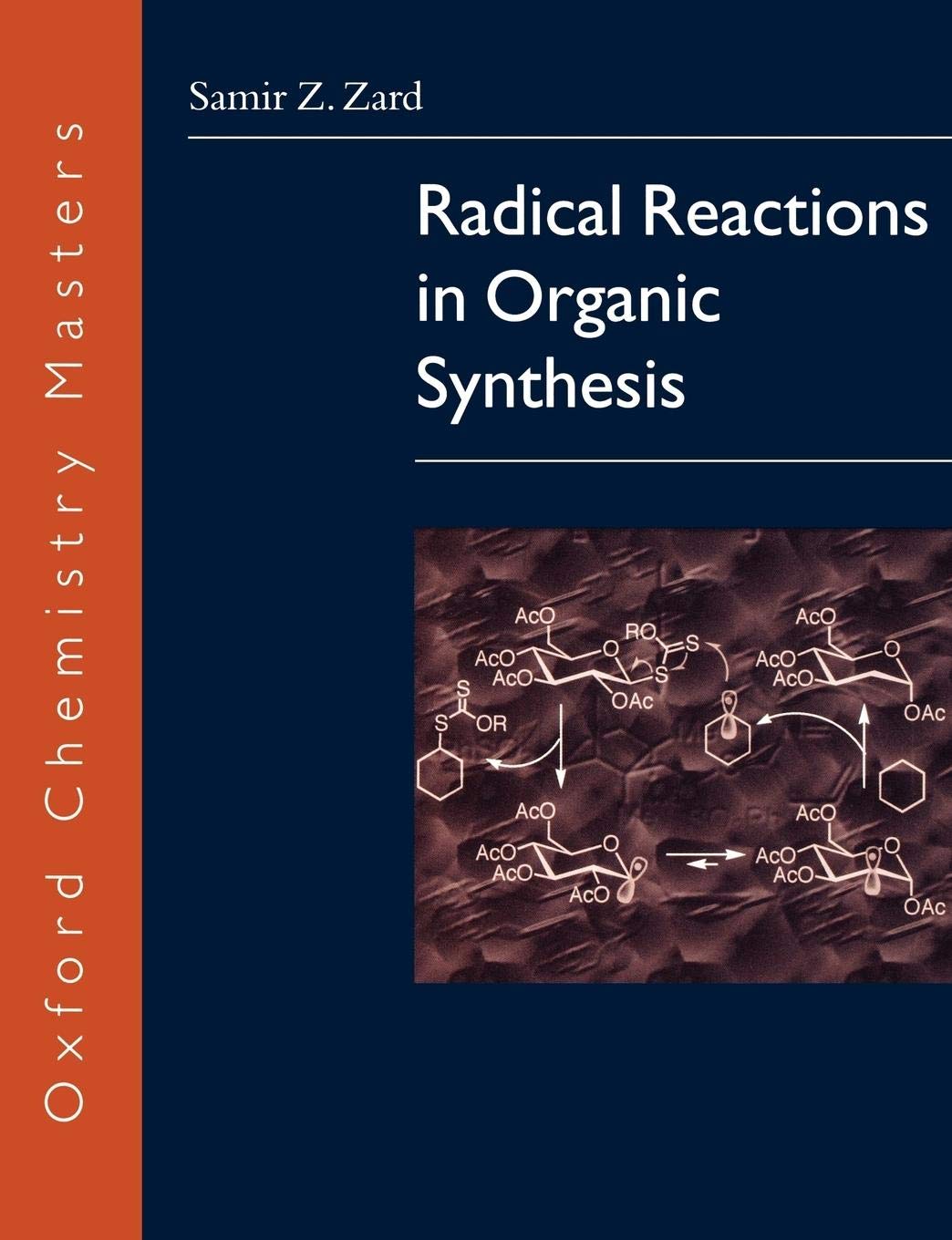 Radical Reactions in Organic Synthesis (Oxford Chemistry Masters),Used