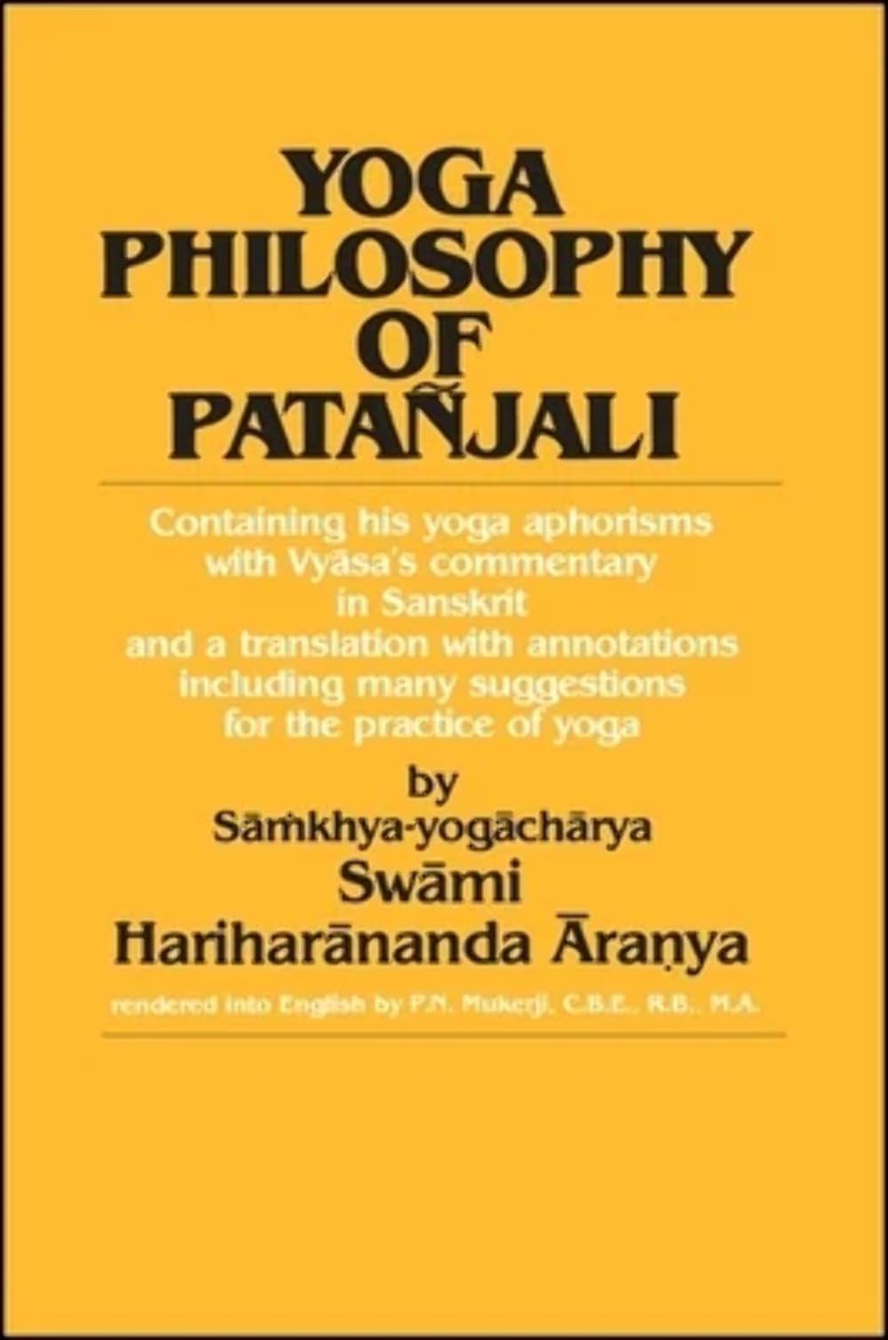 Yoga Philosophy Of Patanjali: Containing His Yoga Aphorisms With Vyasa'S Commentary In Sanskrit And A Translation With Annotatio
