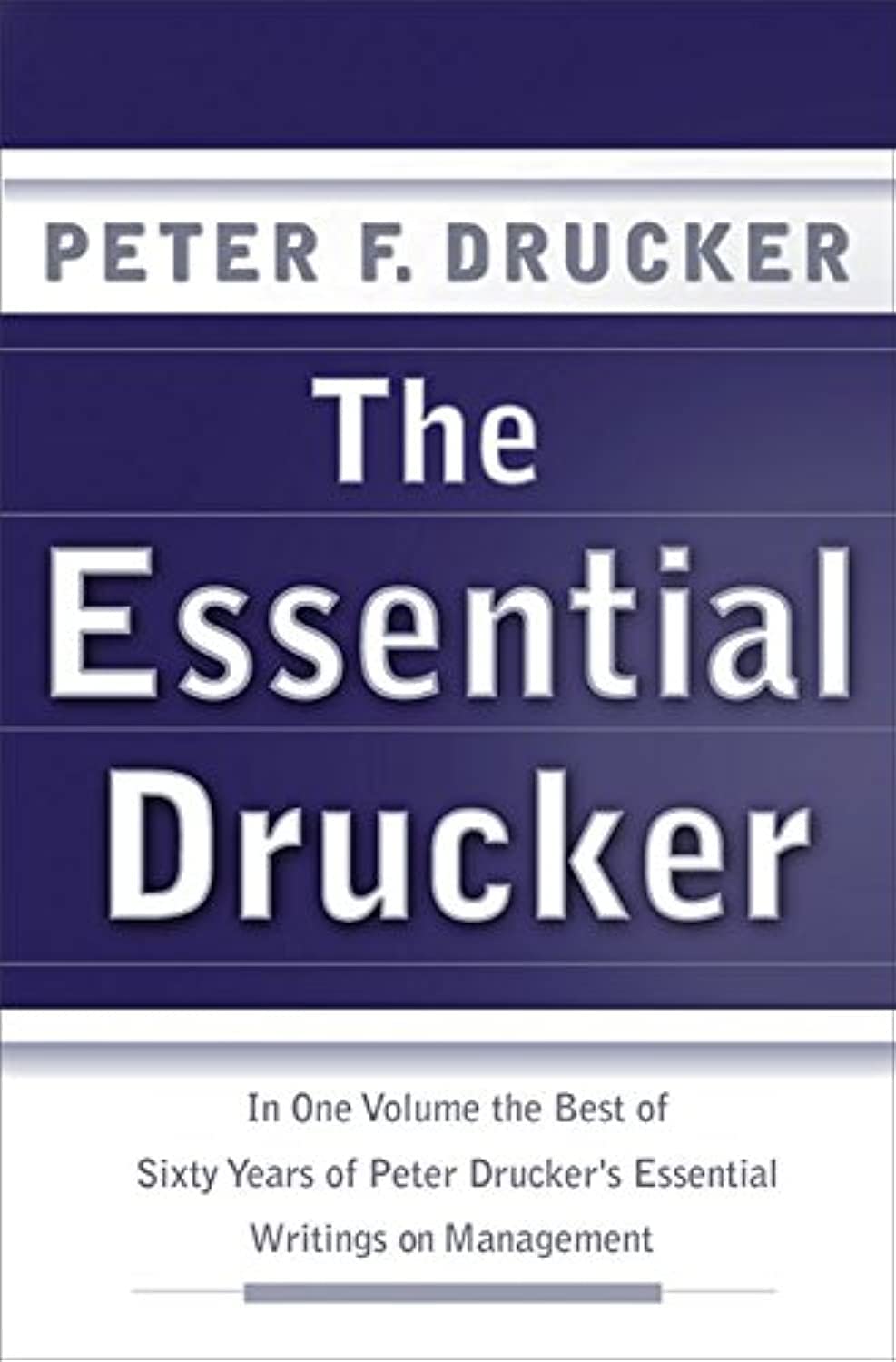 The Essential Drucker: In One Volume the Best of Sixty Years of Peter Drucker's Essential Writings on Management,Used
