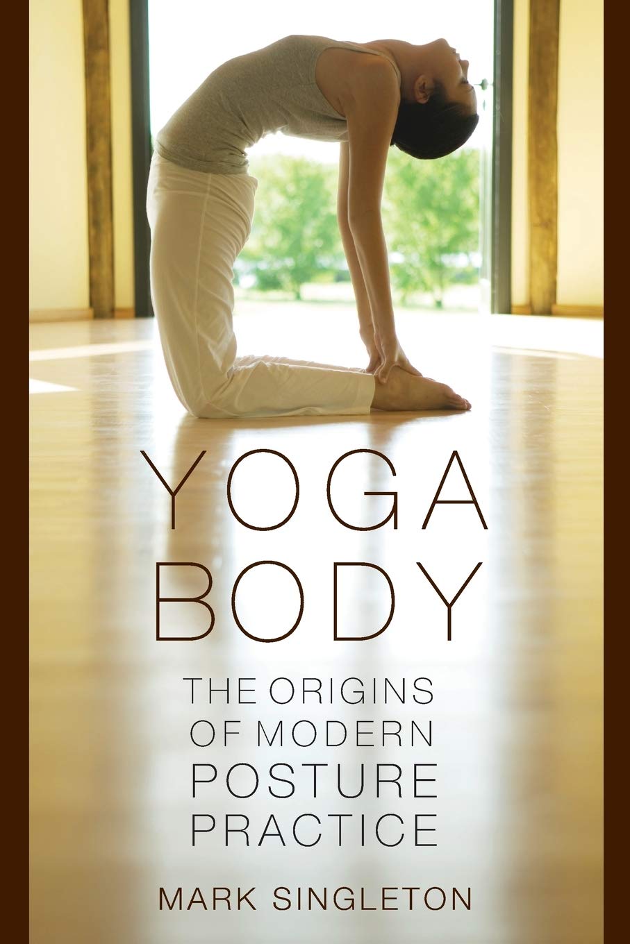 Yoga Body: The Origins Of Modern Posture Practice,Used