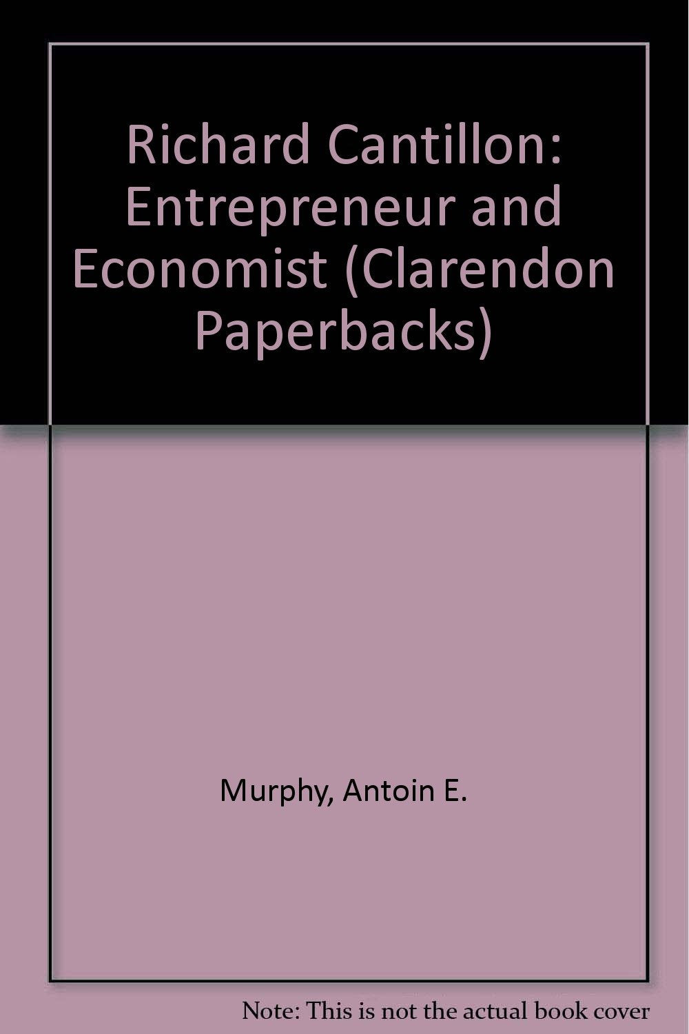 Richard Cantillon: Entrepreneur And Economist
