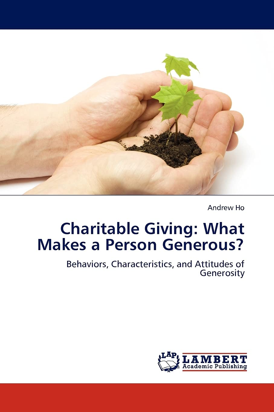 Charitable Giving: What Makes a Person Generous?: Behaviors, Characteristics, and Attitudes of Generosity,Used