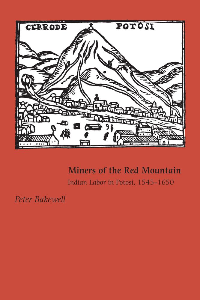 Miners Of The Red Mountain: Indian Labor In Potosi, 15451650,Used