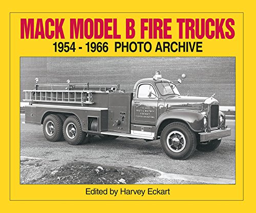 Mack Model B Fire Trucks, 19541966 Photo Archive (Photo Archive Series)