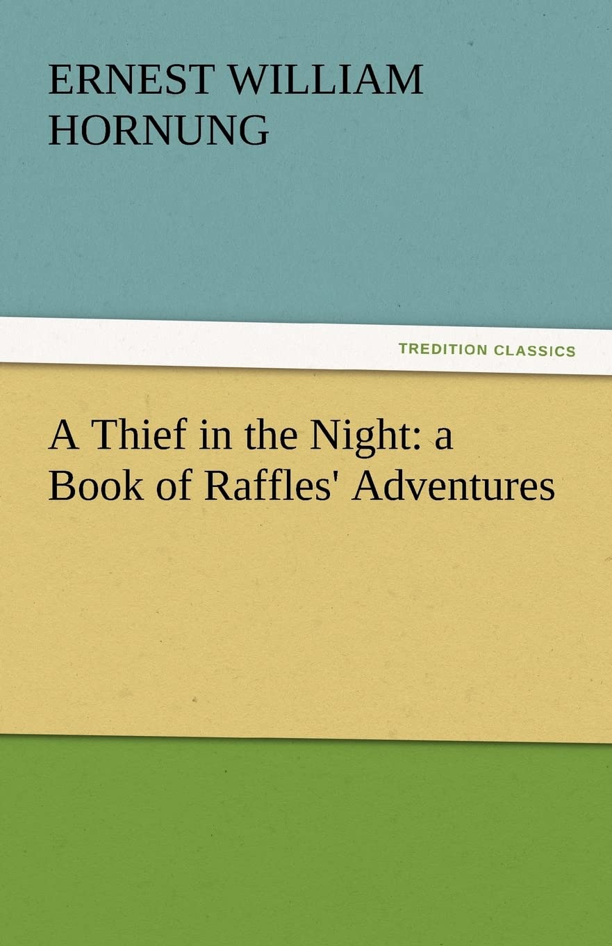 A Thief in the Night: A Book of Raffles' Adventures,Used