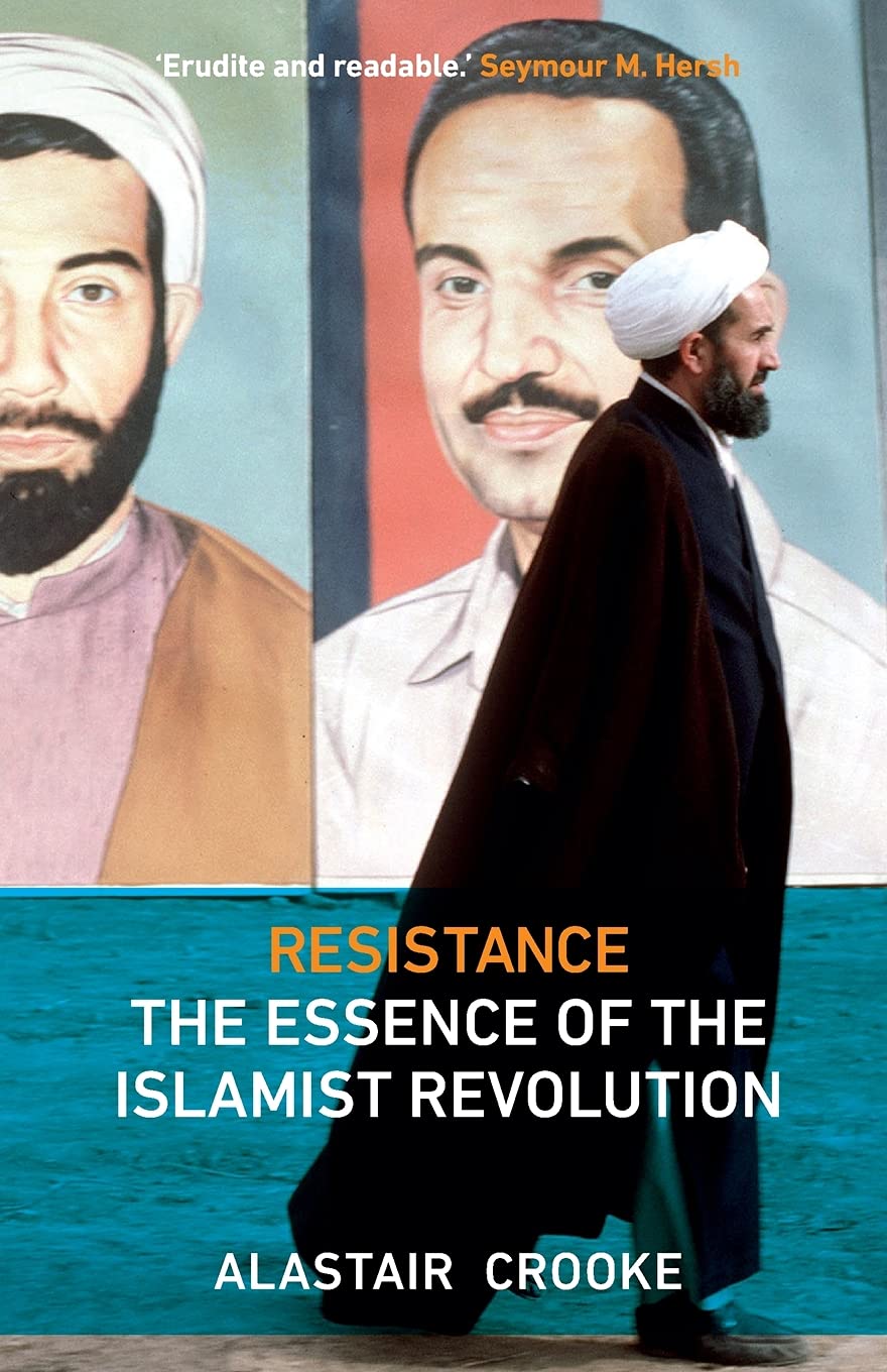 Resistance: The Essence Of The Islamist Revolution,New
