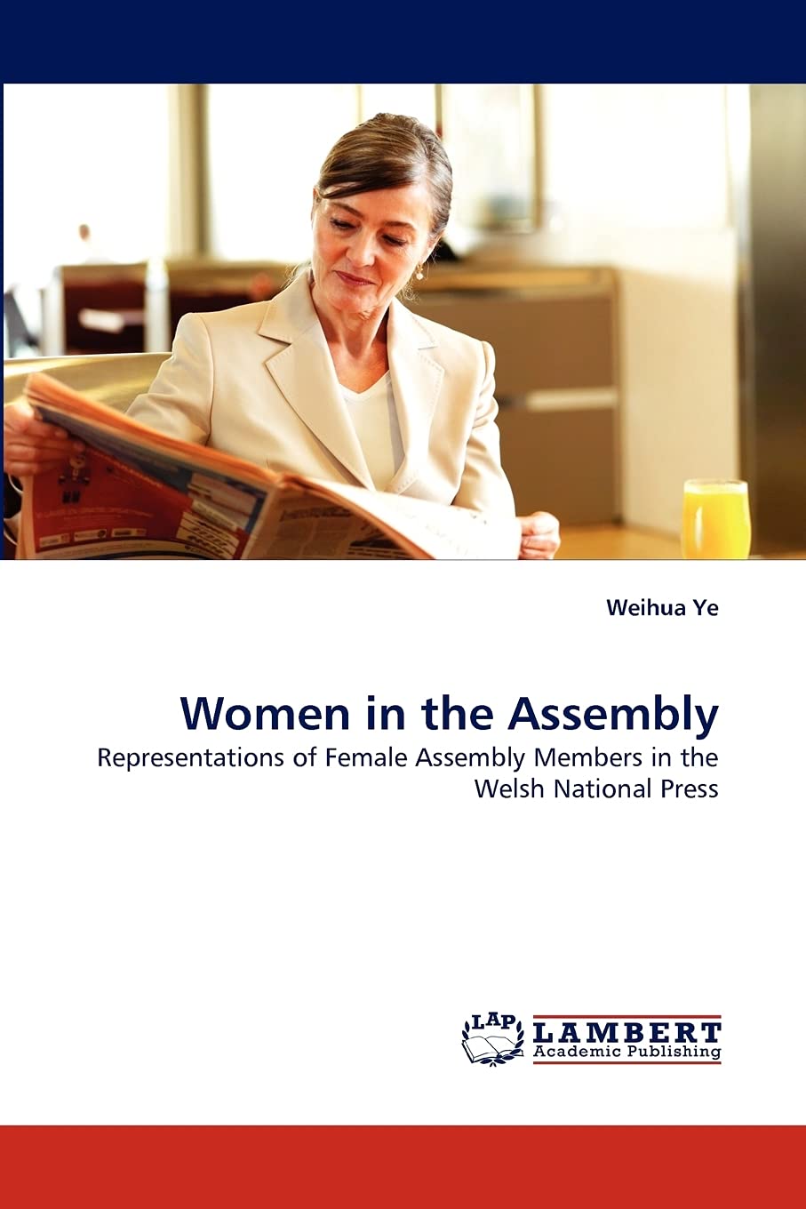Women in the Assembly: Representations of Female Assembly Members in the Welsh National Press,Used