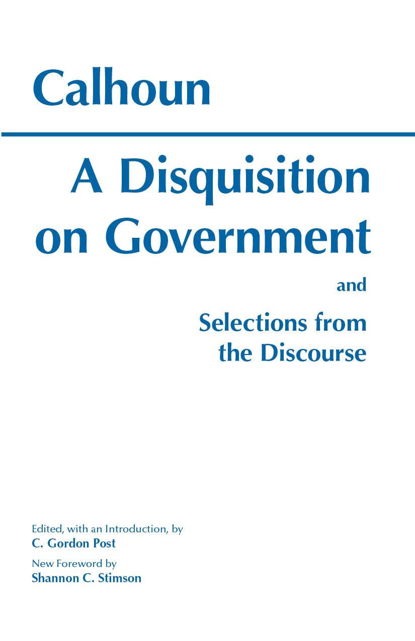 A Disquisition On Government And Selections From The Discourse (Hackett Classics),New