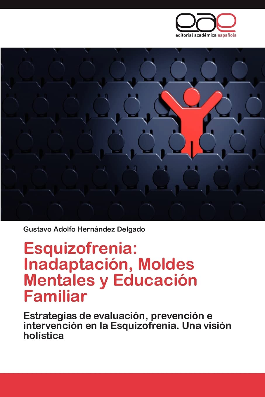 Esquizofrenia: Inadaptacin, Moldes Mentales y Educacin Familiar: Estrategias de evaluacin, prevencin e intervencin en ,Used