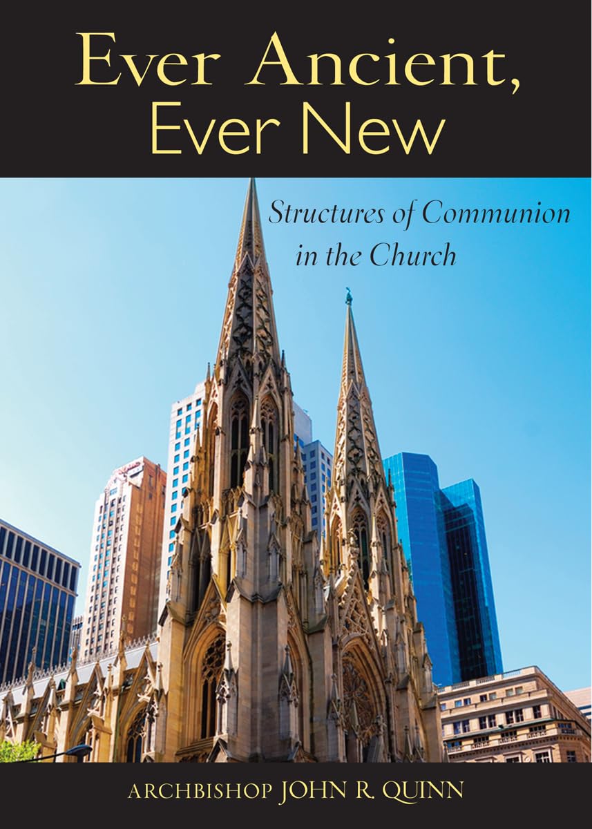 Ever Ancient, Ever New: Structures of Communion in the Church,Used