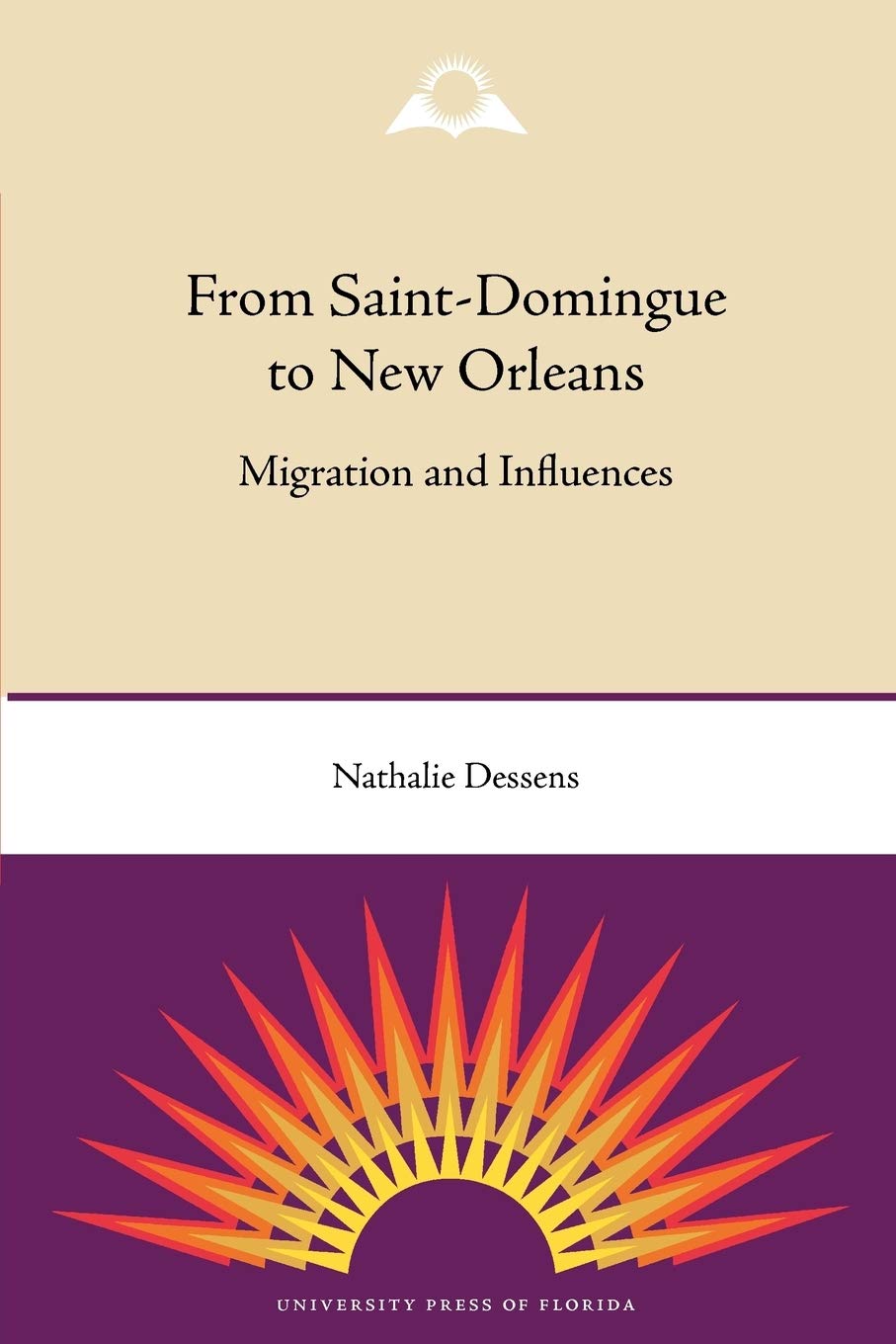 From Saintdomingue To New Orleans: Migration And Influences (Southern Dissent),Used