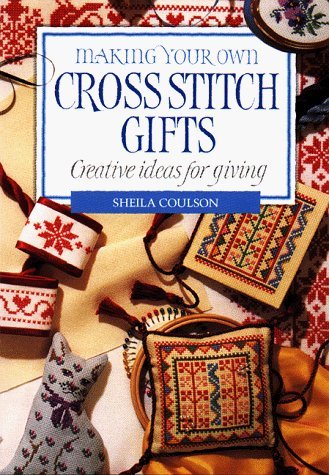 Making Your Own Cross Stitch Gifts: Creative Ideas For Giving,Used