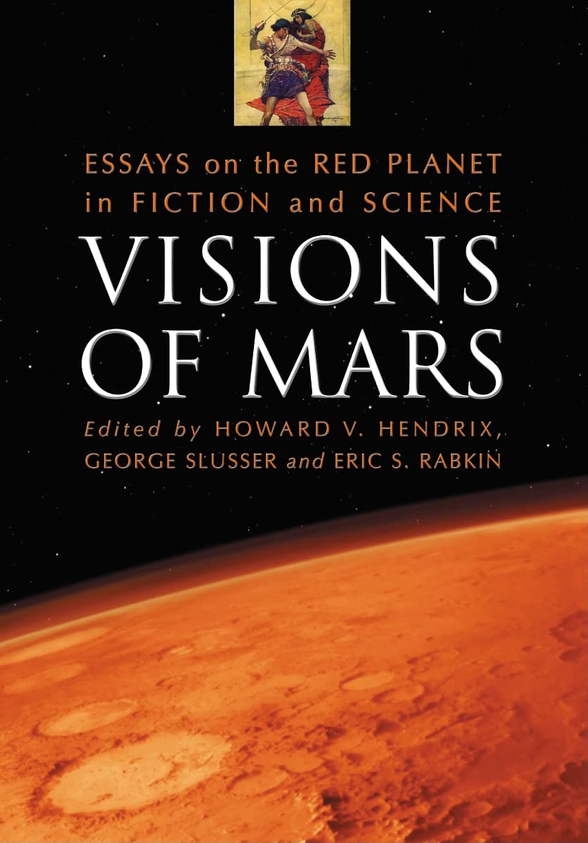 Visions Of Mars: Essays On The Red Planet In Fiction And Science,Used