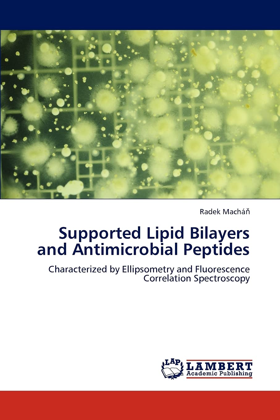 Supported Lipid Bilayers and Antimicrobial Peptides: Characterized by Ellipsometry and Fluorescence Correlation Spectroscopy,Used