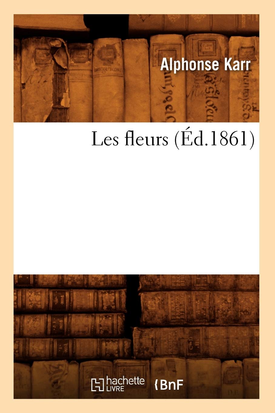 Les Fleurs (D.1861) (Litterature) (French Edition),New