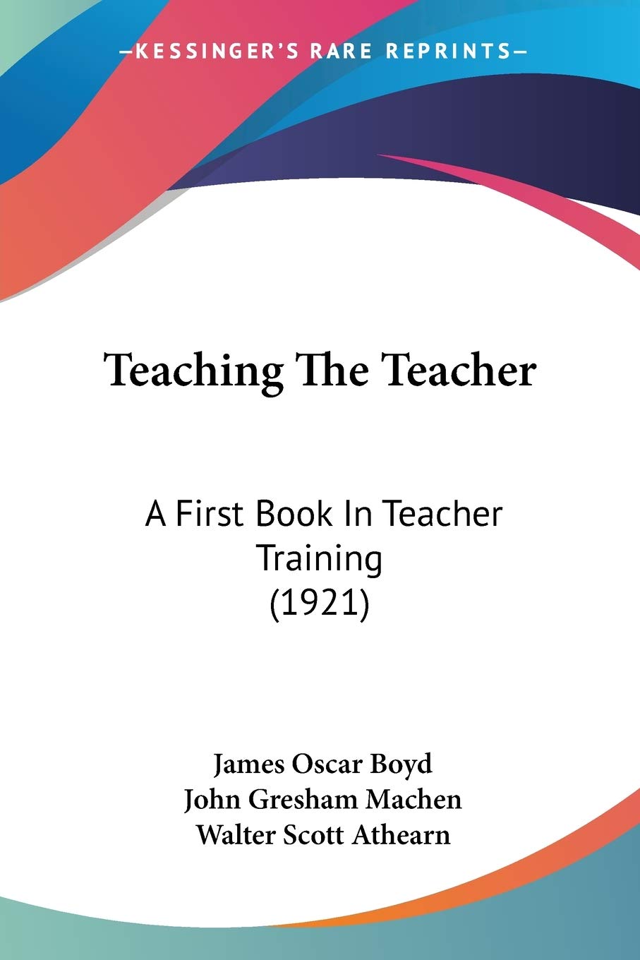 Teaching The Teacher: A First Book In Teacher Training (1921),Used