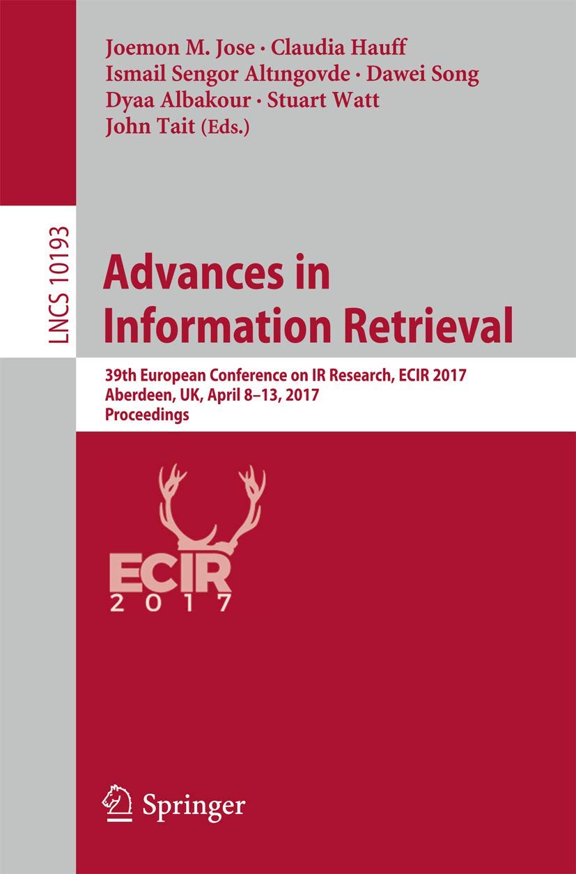 Advances in Information Retrieval: 39th European Conference on IR Research, ECIR 2017, Aberdeen, UK, April 813, 2017, Proceedin,Used