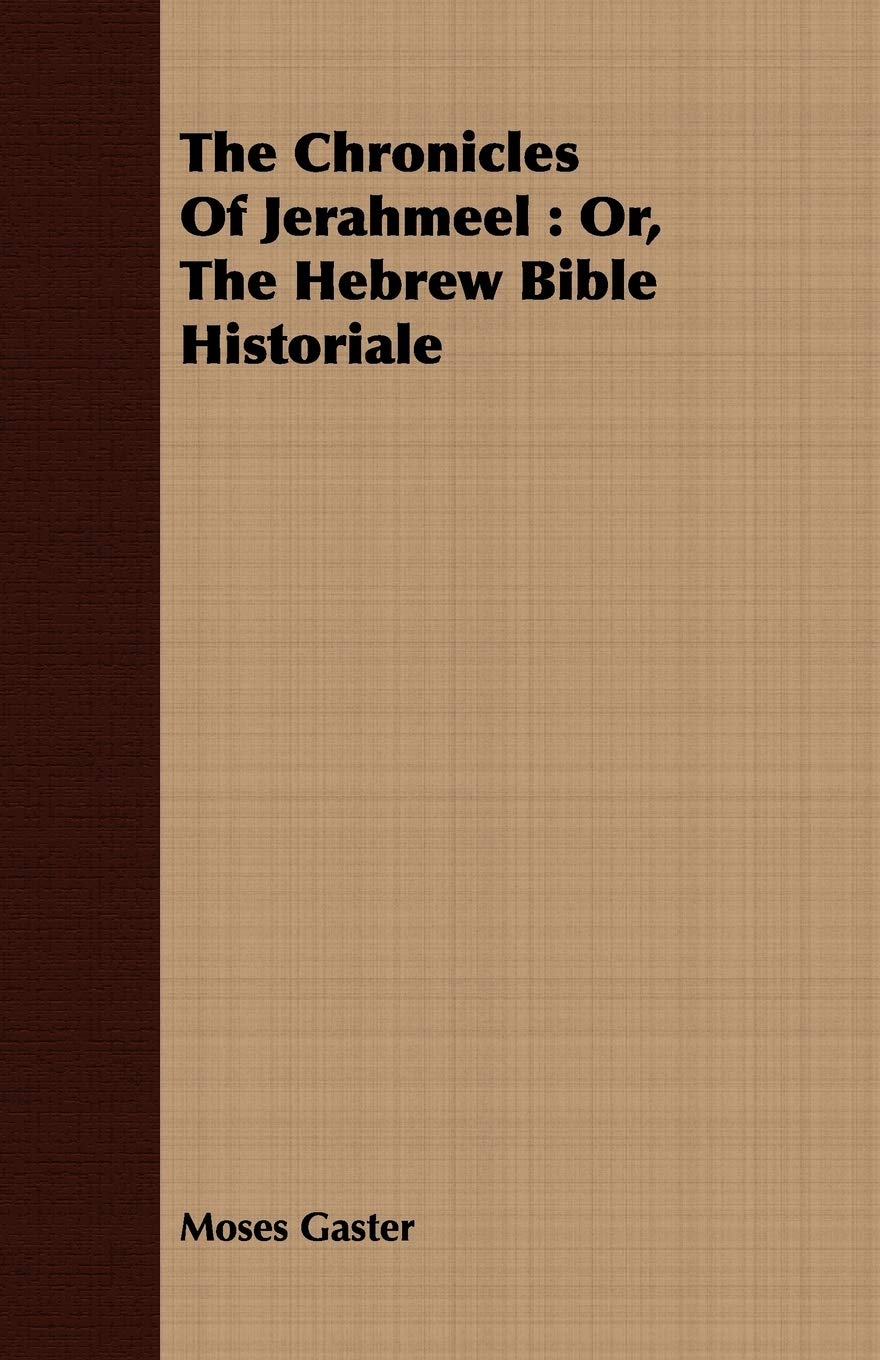 The Chronicles Of Jerahmeel: Or, The Hebrew Bible Historiale,Used