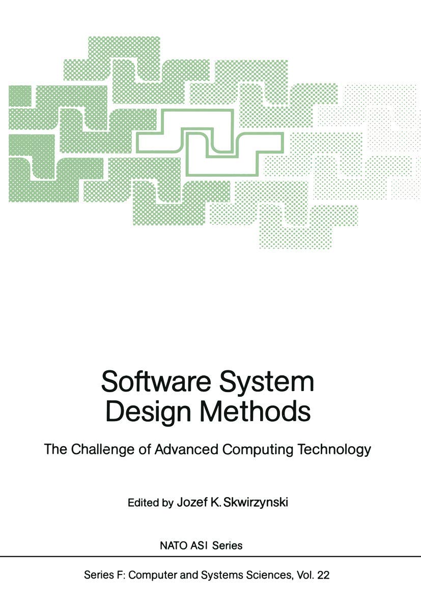 Software System Design Methods: The Challenge of Advanced Computing Technology (NATO ASI Subseries F:, 22),Used