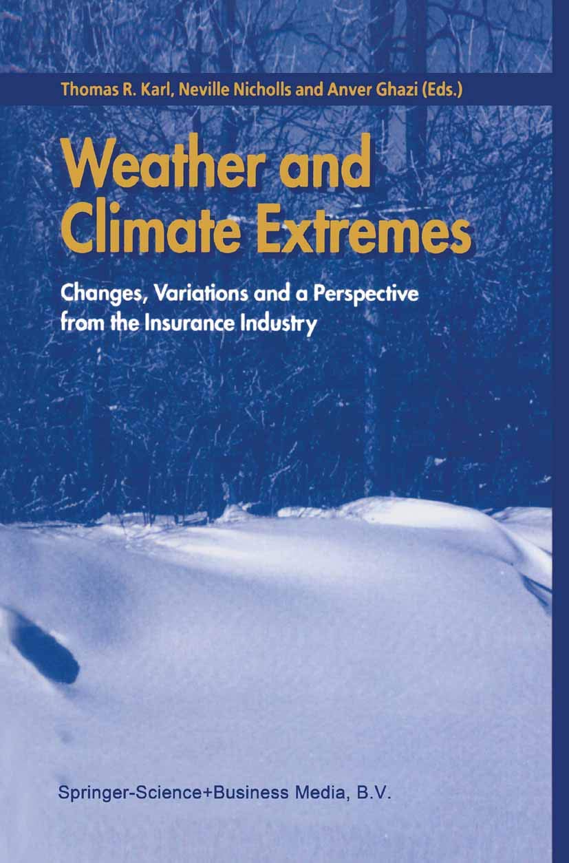 Weather and Climate Extremes: Changes, Variations and a Perspective from the Insurance Industry,Used
