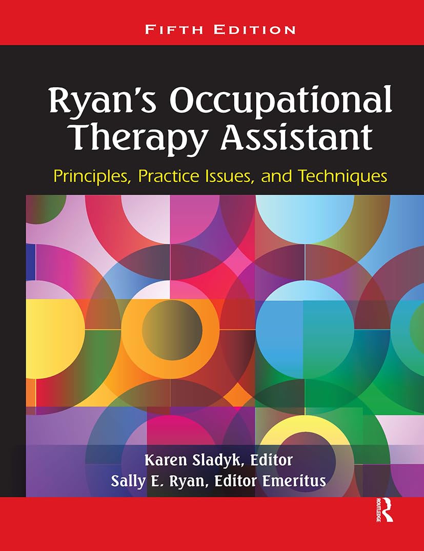 Ryan'S Occupational Therapy Assistant: Principles, Practice Issues, And Techniques