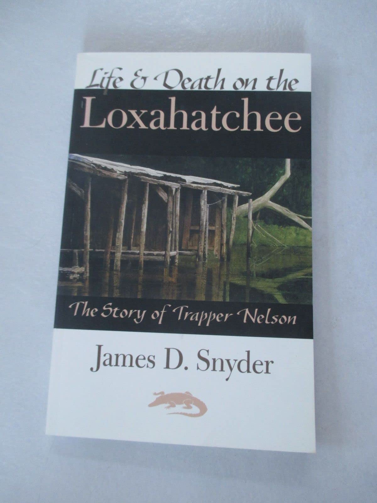 Life and Death on the Loxahatchee by Snyder, James D. (2002) Paperback,Used