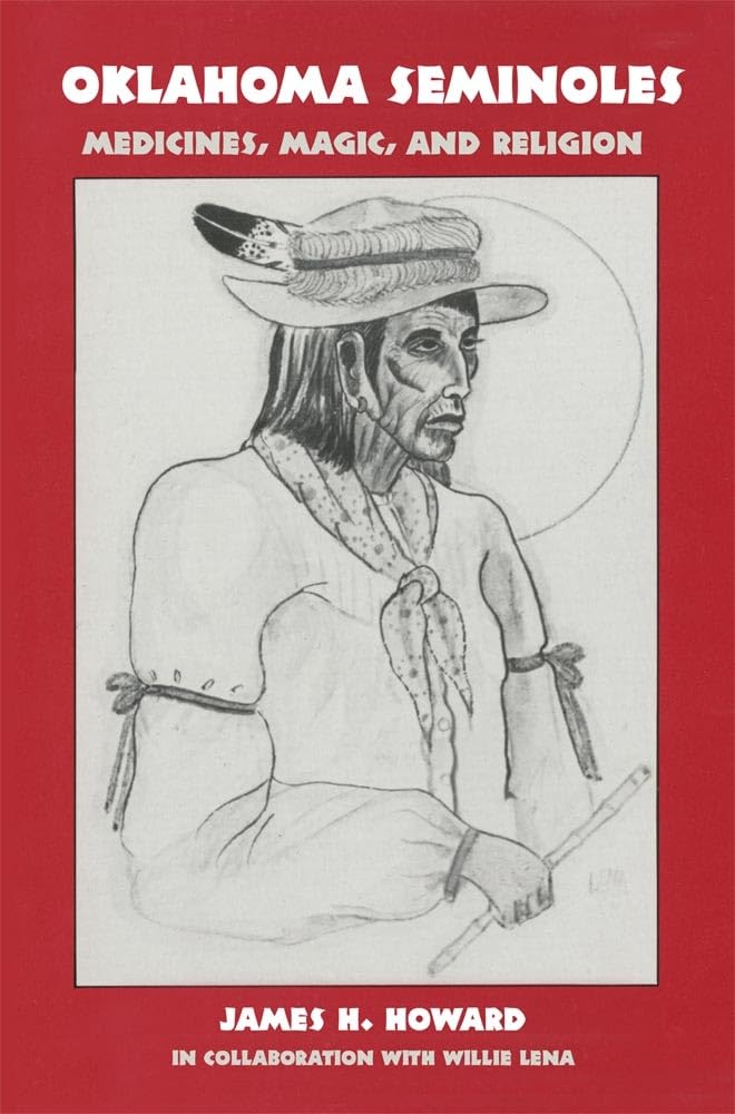 Oklahoma Seminoles: Medicines, Magic, and Religion (Volume 166) (The Civilization of the American Indian Series),Used
