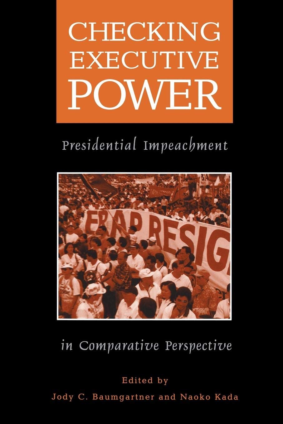Checking Executive Power: Presidential Impeachment in Comparative Perspective,New