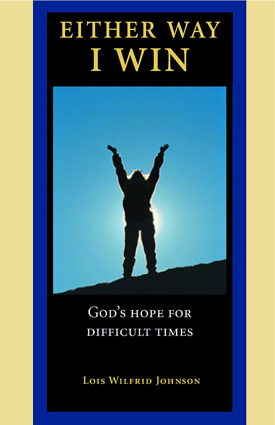 Either Way, I Win: God'S Hope For Difficult Times,Used