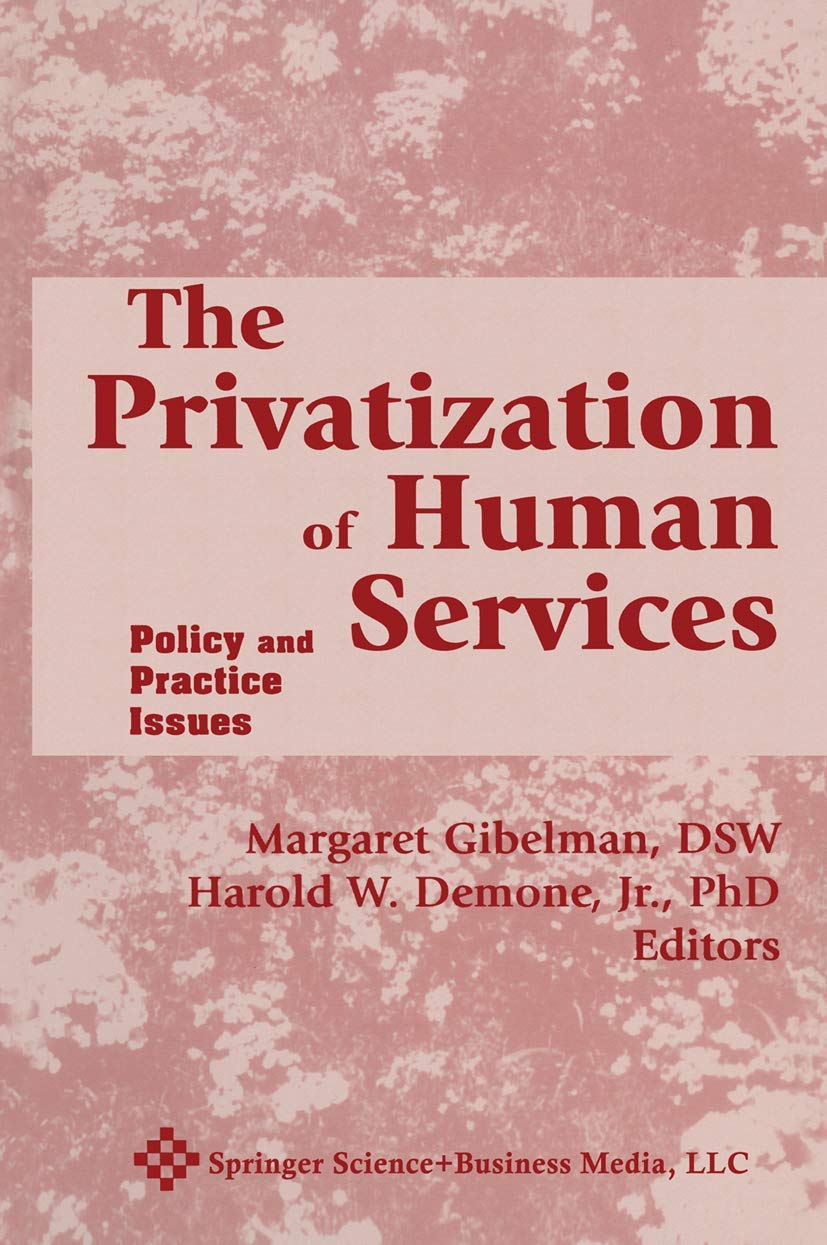 The Privatization of Human Services: Policy and Practice Issues Volume I (Springer Series on Social Work),Used
